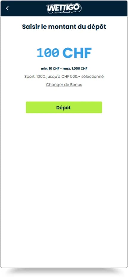 Interface de versement Wettigo affichant un dépôt de 100 CHF avant validation